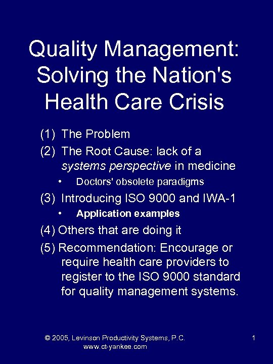 Quality Management: Solving the Nation's Health Care Crisis (1) The Problem (2) The Root