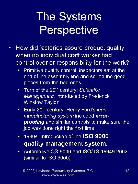 The Systems Perspective • How did factories assure product quality when no individual craft
