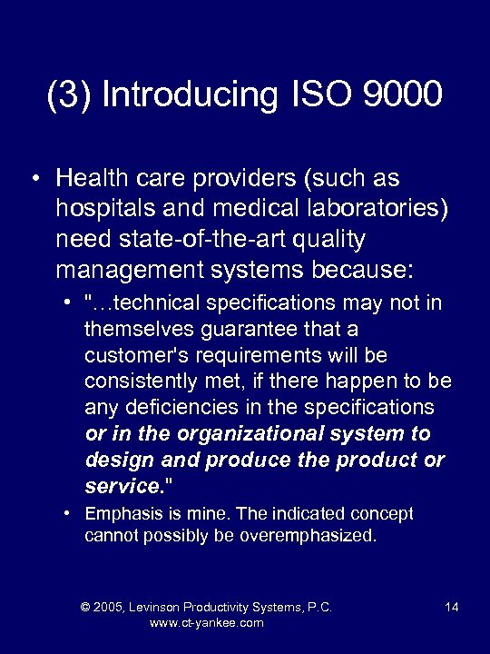 (3) Introducing ISO 9000 • Health care providers (such as hospitals and medical laboratories)