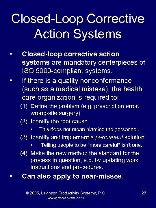 Closed-Loop Corrective Action Systems • • Closed-loop corrective action systems are mandatory centerpieces of