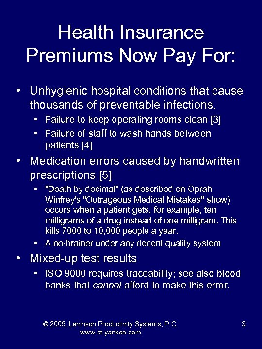 Health Insurance Premiums Now Pay For: • Unhygienic hospital conditions that cause thousands of