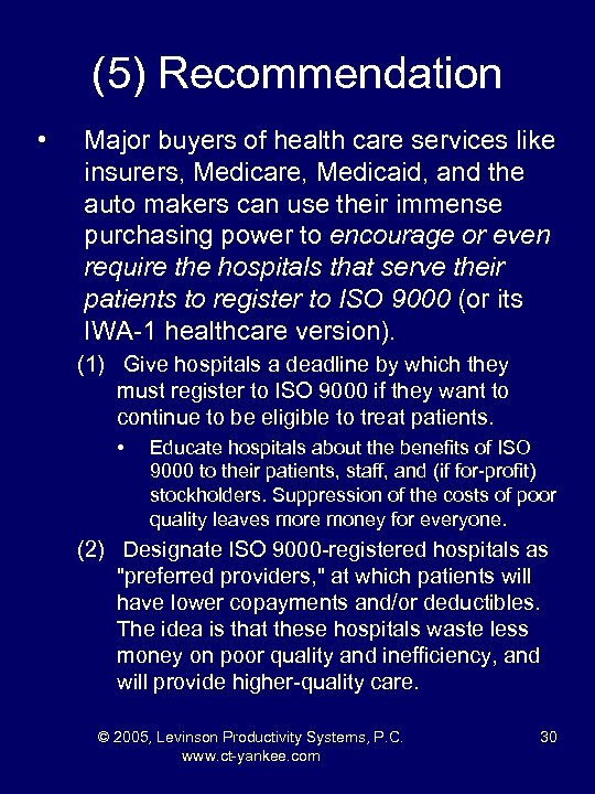(5) Recommendation • Major buyers of health care services like insurers, Medicare, Medicaid, and