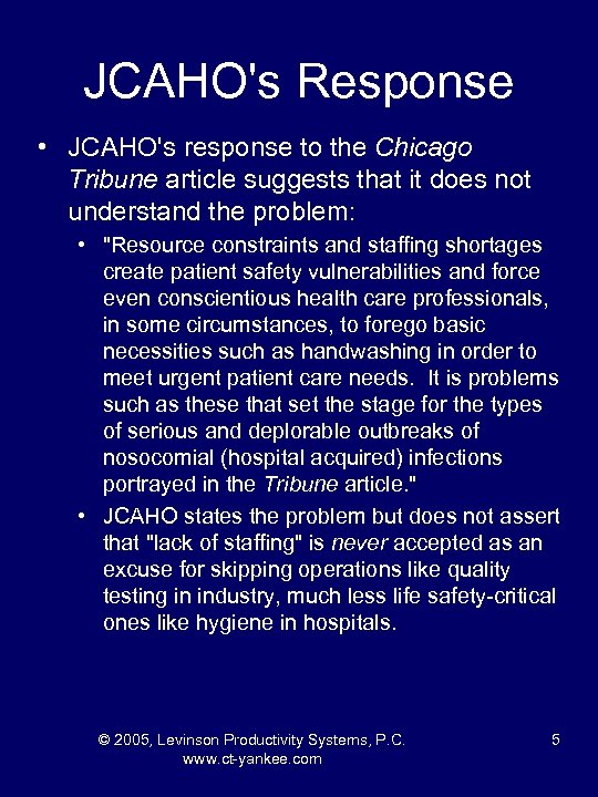 JCAHO's Response • JCAHO's response to the Chicago Tribune article suggests that it does