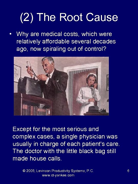 (2) The Root Cause • Why are medical costs, which were relatively affordable several