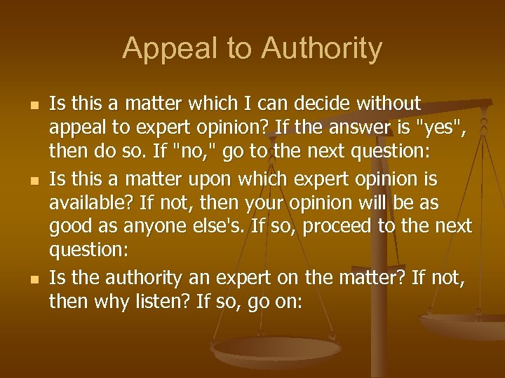 Appeal to Authority n n n Is this a matter which I can decide