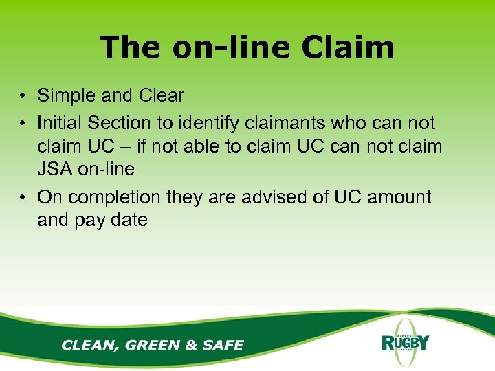 The on-line Claim • Simple and Clear • Initial Section to identify claimants who
