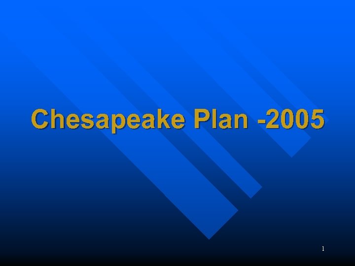 Chesapeake Plan -2005 1 