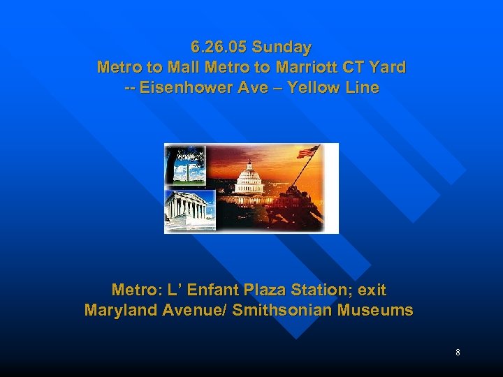6. 26. 05 Sunday Metro to Mall Metro to Marriott CT Yard -- Eisenhower
