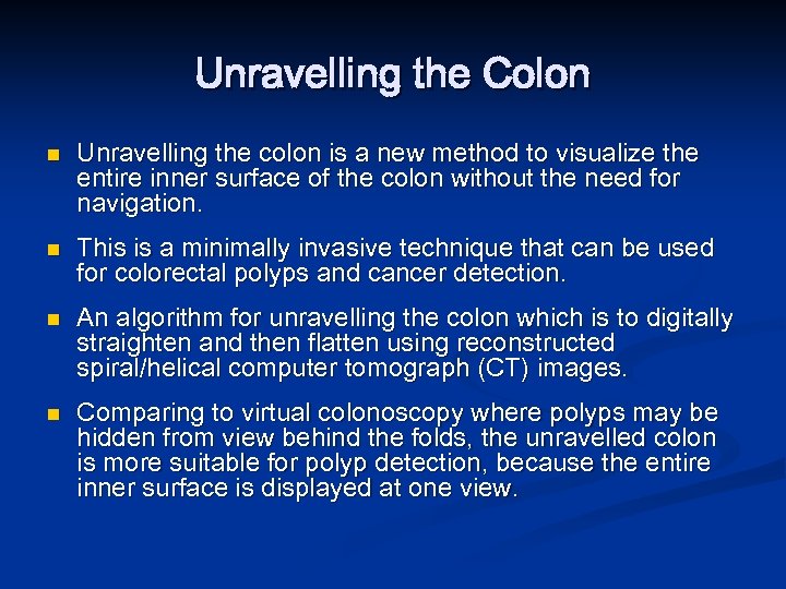 Unravelling the Colon n n Unravelling the colon is a new method to visualize