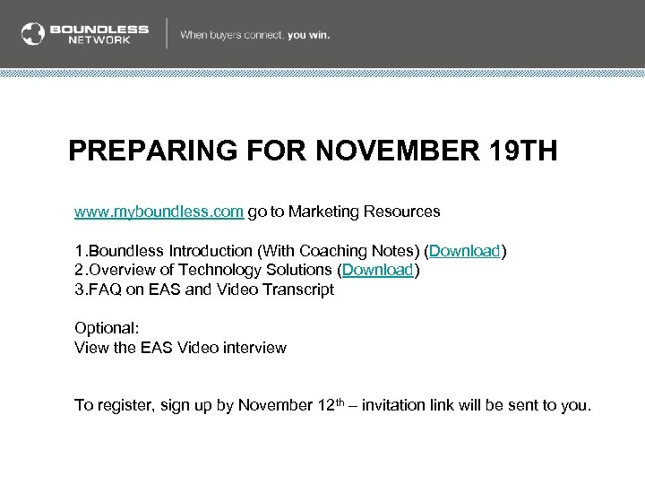 PREPARING FOR NOVEMBER 19 TH www. myboundless. com go to Marketing Resources 1. Boundless