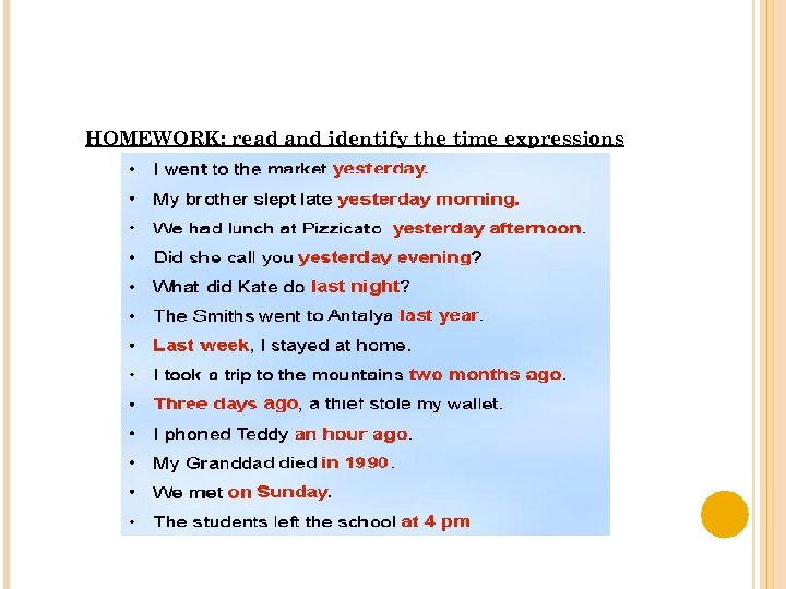 HOMEWORK: read and identify the time expressions 