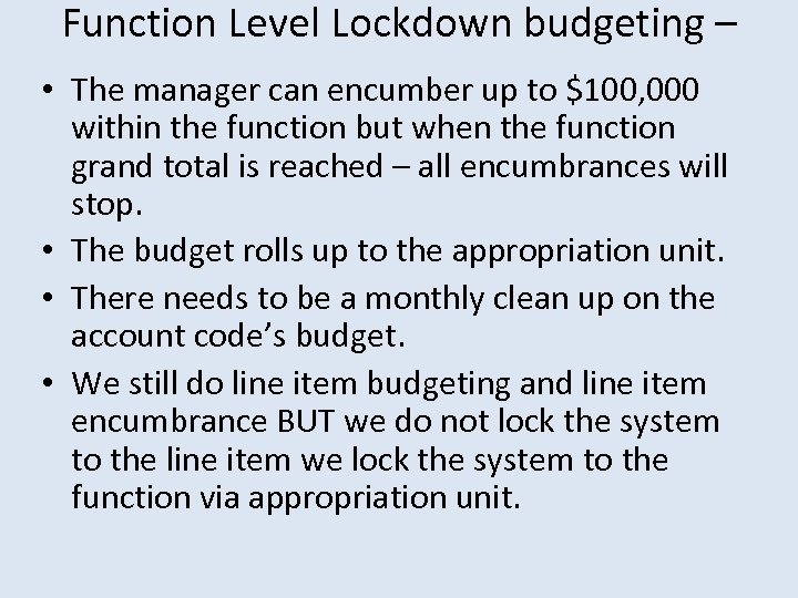 Function Level Lockdown budgeting – • The manager can encumber up to $100, 000