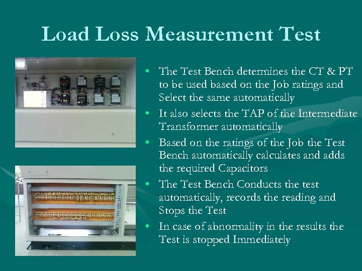 Load Loss Measurement Test • The Test Bench determines the CT & PT to
