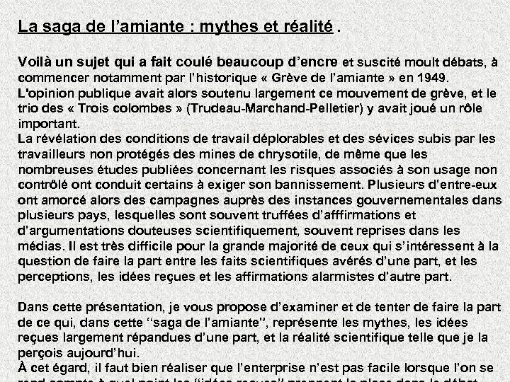 La saga de l’amiante : mythes et réalité. Voilà un sujet qui a fait