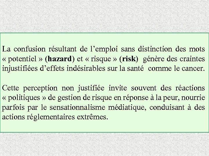 La confusion résultant de l’emploi sans distinction des mots « potentiel » (hazard) et