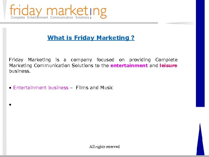 What is Friday Marketing ? Friday Marketing is a company focused on providing Complete