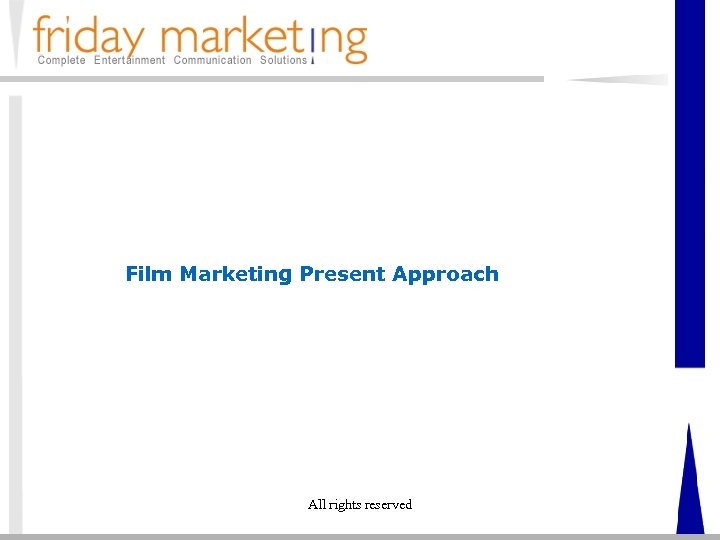 Film Marketing Present Approach All rights reserved 