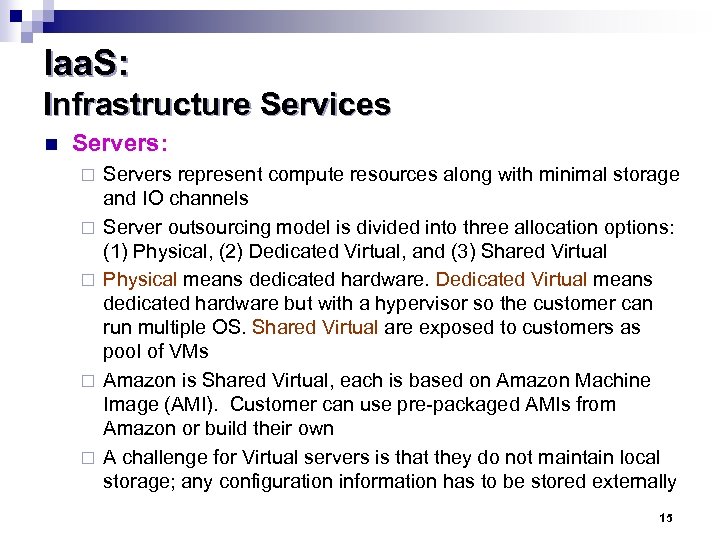 Iaa. S: Infrastructure Services n Servers: ¨ ¨ ¨ Servers represent compute resources along