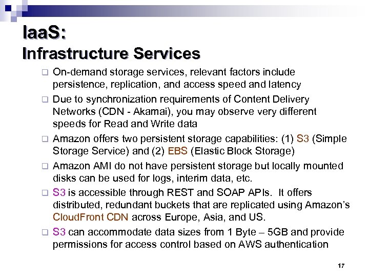 Iaa. S: Infrastructure Services q q q On-demand storage services, relevant factors include persistence,