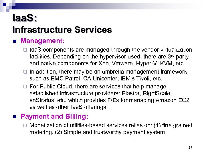 Iaa. S: Infrastructure Services n Management: Iaa. S components are managed through the vendor