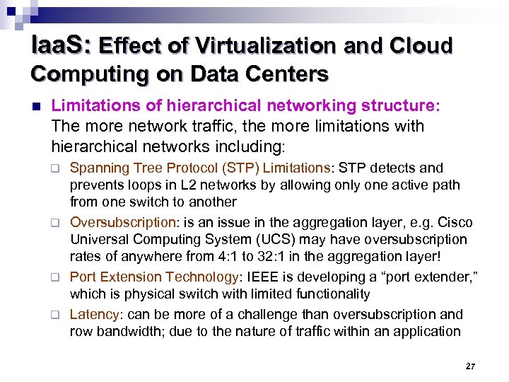 Iaa. S: Effect of Virtualization and Cloud Computing on Data Centers n Limitations of