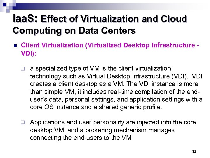 Iaa. S: Effect of Virtualization and Cloud Computing on Data Centers n Client Virtualization