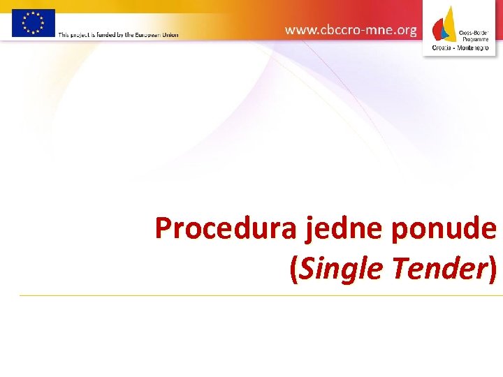 Procedura jedne ponude (Single Tender) 