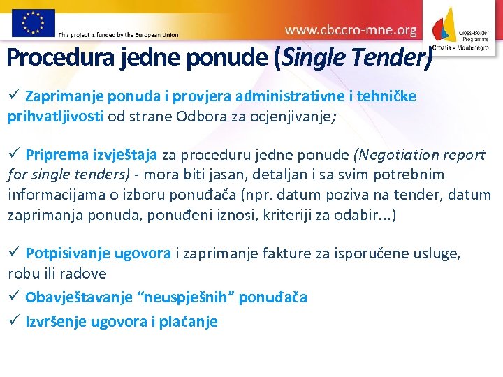 Procedura jedne ponude (Single Tender) ü Zaprimanje ponuda i provjera administrativne i tehničke prihvatljivosti