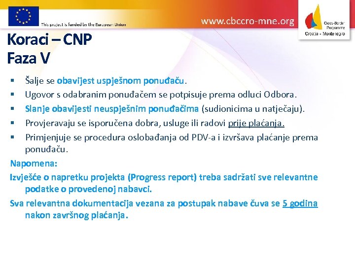 Koraci – CNP Faza V Šalje se obavijest uspješnom ponuđaču. Ugovor s odabranim ponuđačem