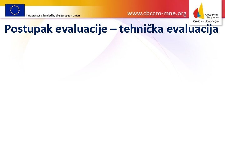 Postupak evaluacije – tehnička evaluacija 