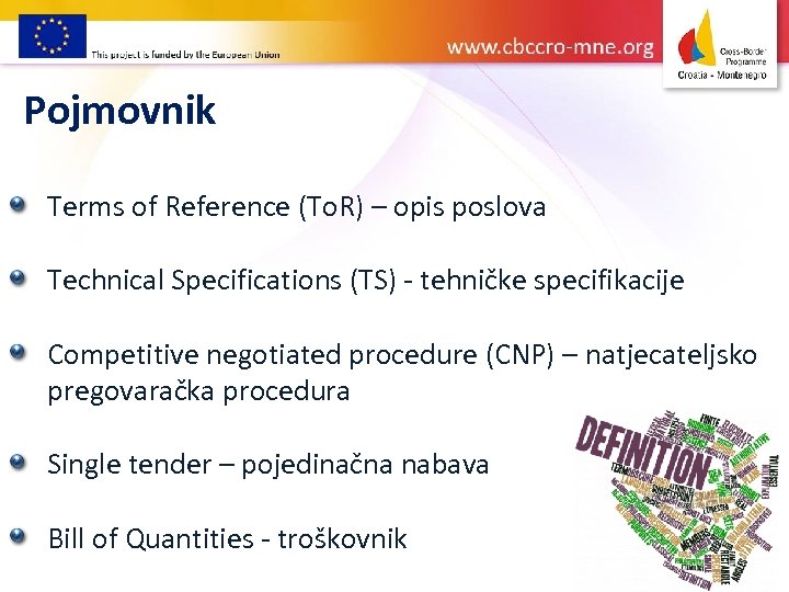 Pojmovnik Terms of Reference (To. R) – opis poslova Technical Specifications (TS) - tehničke