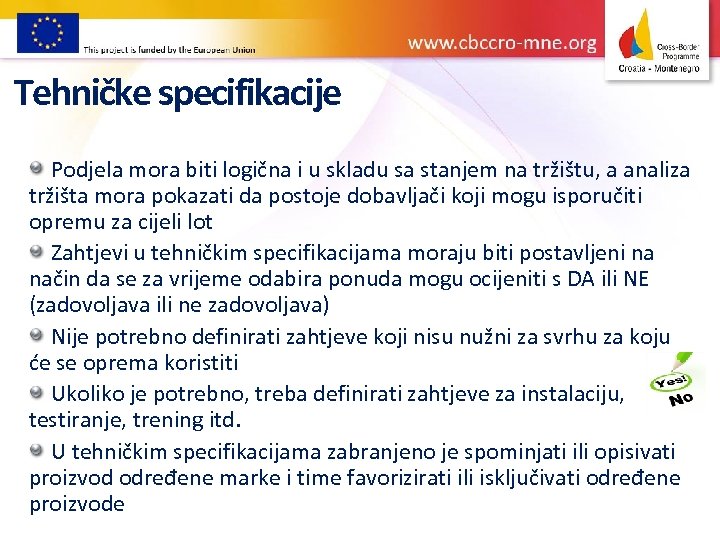 Tehničke specifikacije Podjela mora biti logična i u skladu sa stanjem na tržištu, a