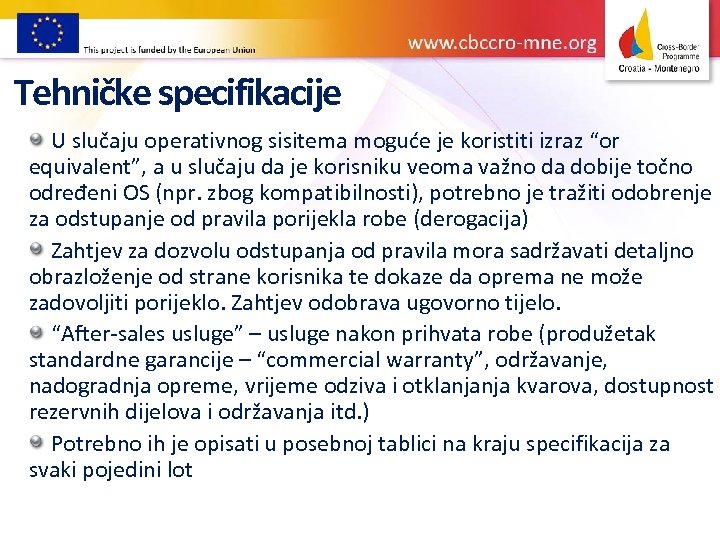 Tehničke specifikacije U slučaju operativnog sisitema moguće je koristiti izraz “or equivalent”, a u