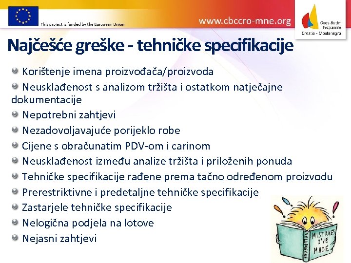 Najčešće greške - tehničke specifikacije Korištenje imena proizvođača/proizvoda Neusklađenost s analizom tržišta i ostatkom