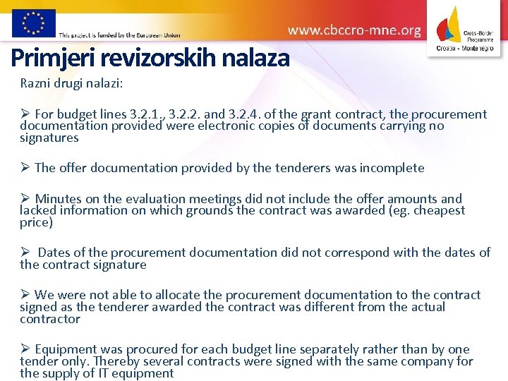 Primjeri revizorskih nalaza Razni drugi nalazi: Ø For budget lines 3. 2. 1. ,