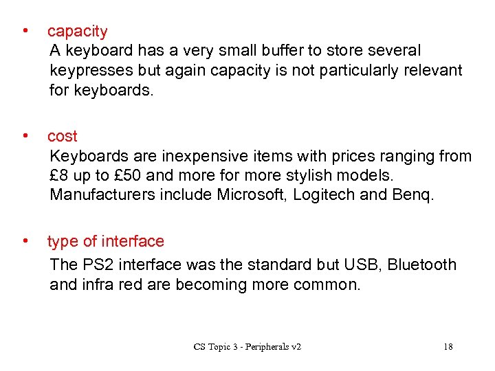  • capacity A keyboard has a very small buffer to store several keypresses