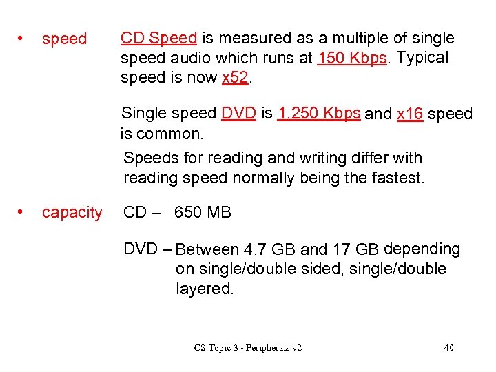  • speed CD Speed is measured as a multiple of single speed audio