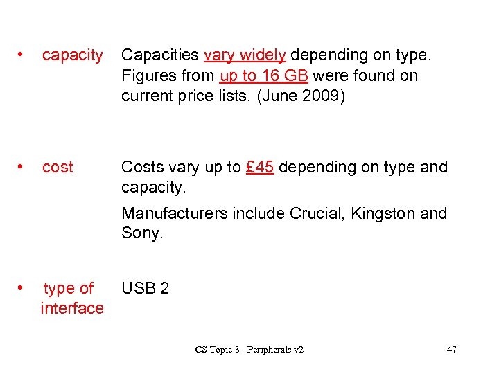  • capacity Capacities vary widely depending on type. Figures from up to 16