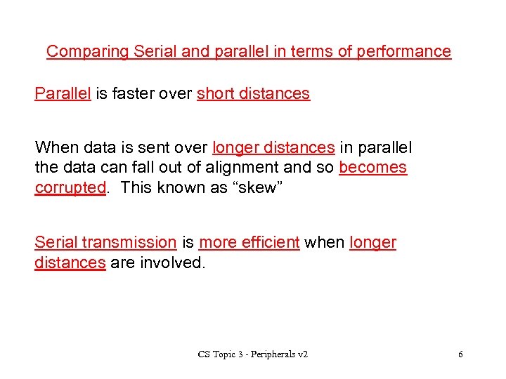 Comparing Serial and parallel in terms of performance Parallel is faster over short distances