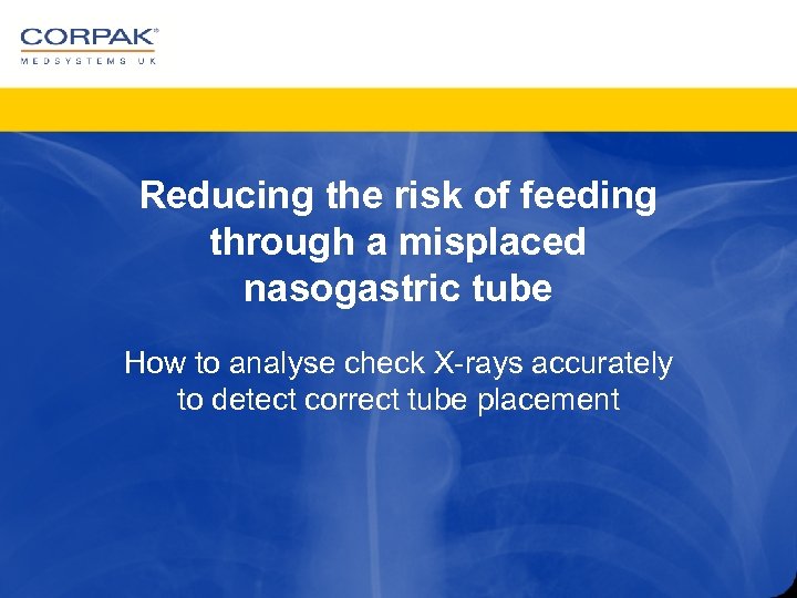 Reducing the risk of feeding through a misplaced nasogastric tube How to analyse check