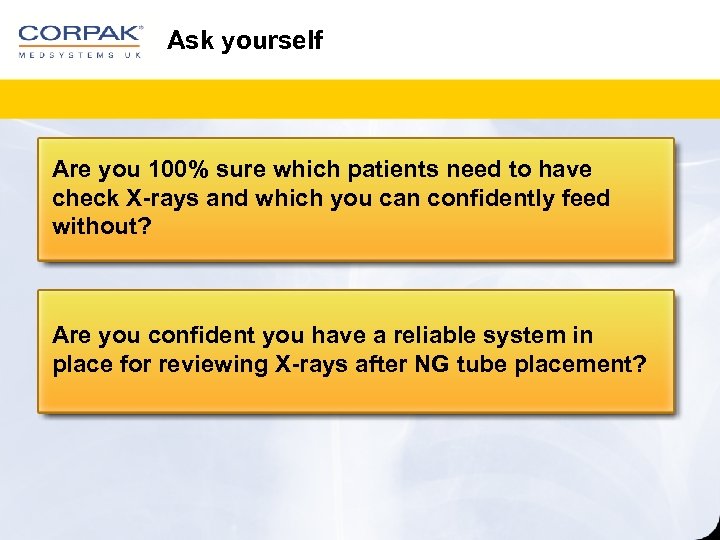 Ask yourself Are you 100% sure which patients need to have check X-rays and