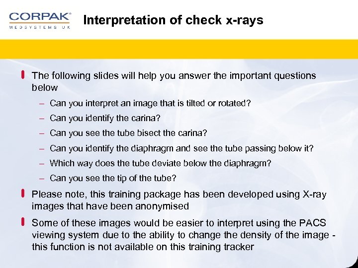Interpretation of check x-rays The following slides will help you answer the important questions
