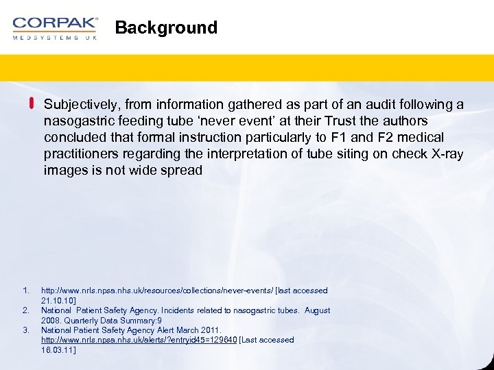 Background Subjectively, from information gathered as part of an audit following a nasogastric feeding
