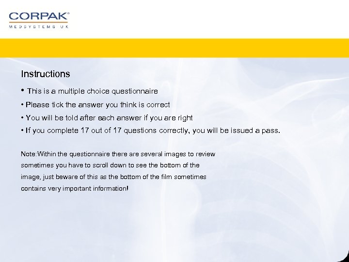 Instructions • This is a multiple choice questionnaire • Please tick the answer you