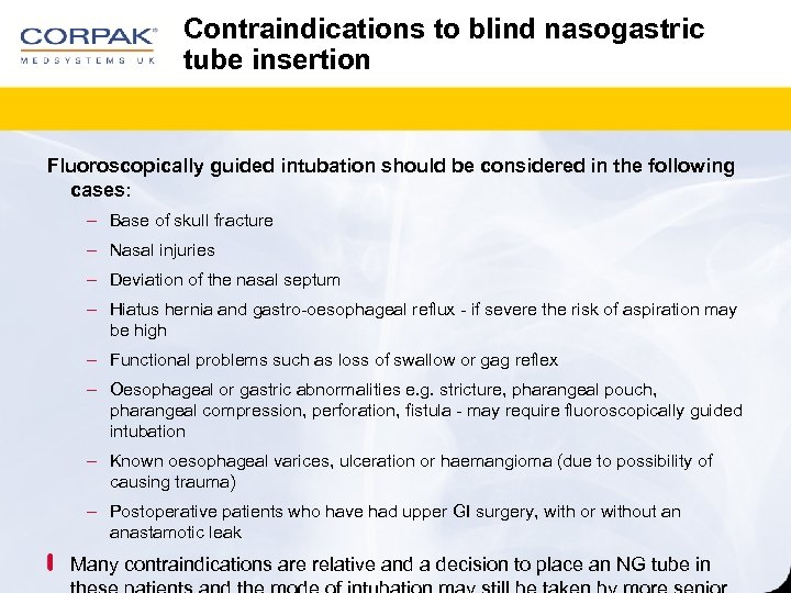 Contraindications to blind nasogastric tube insertion Fluoroscopically guided intubation should be considered in the
