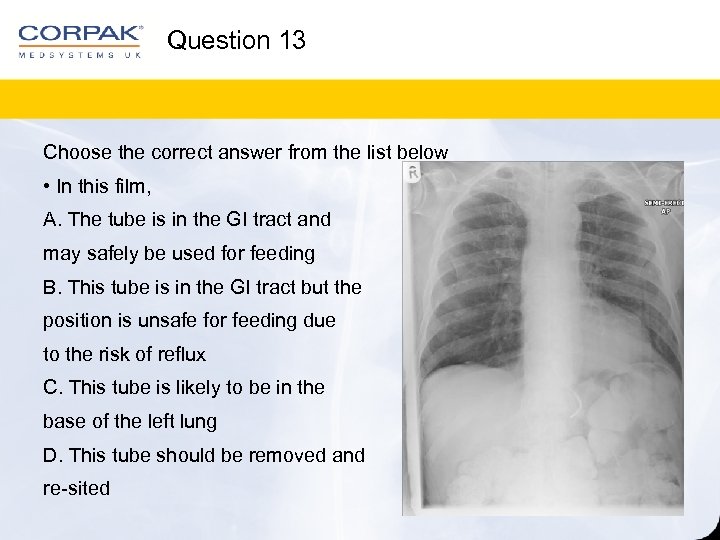 Question 13 Choose the correct answer from the list below • In this film,