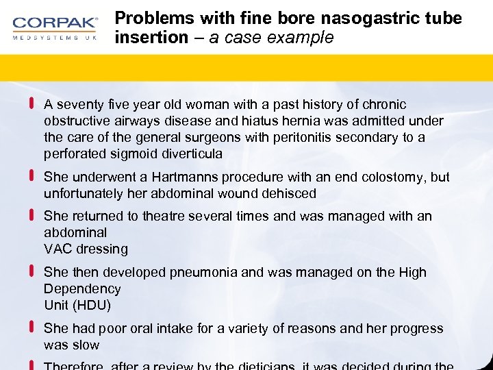 Problems with fine bore nasogastric tube insertion – a case example A seventy five