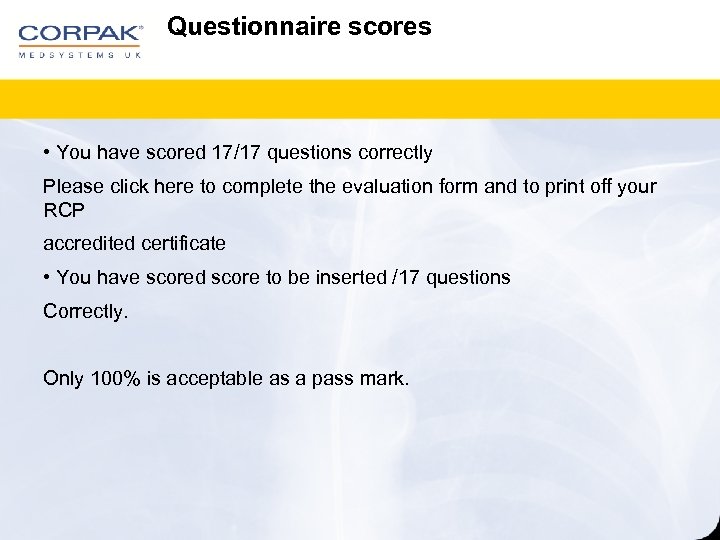 Questionnaire scores • You have scored 17/17 questions correctly Please click here to complete