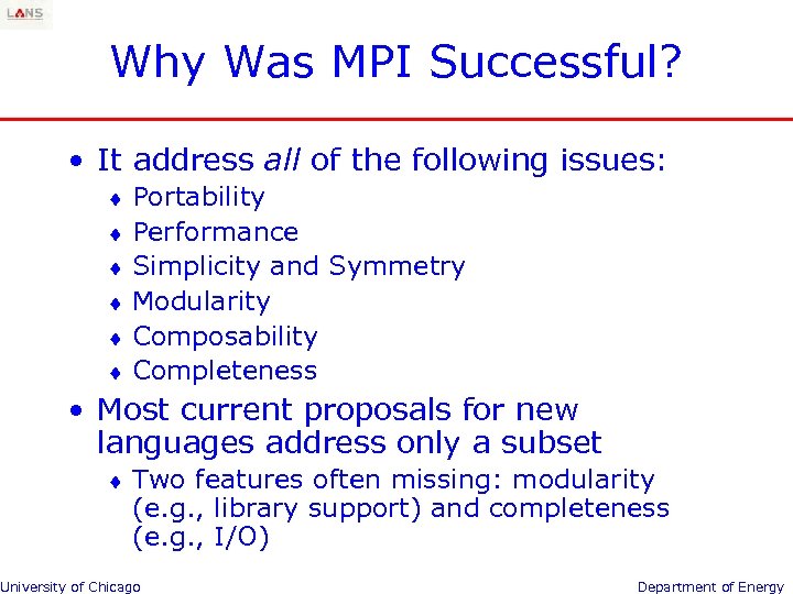 Why Was MPI Successful? • It address all of the following issues: ¨ Portability