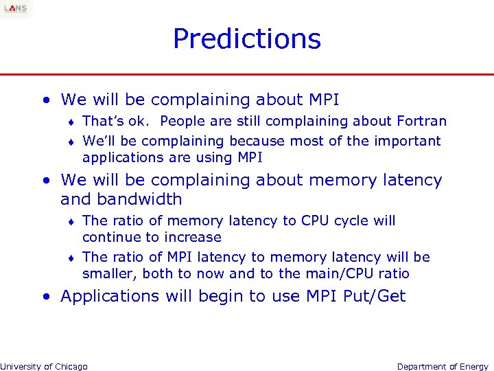 Predictions • We will be complaining about MPI ¨ That’s ok. People are still